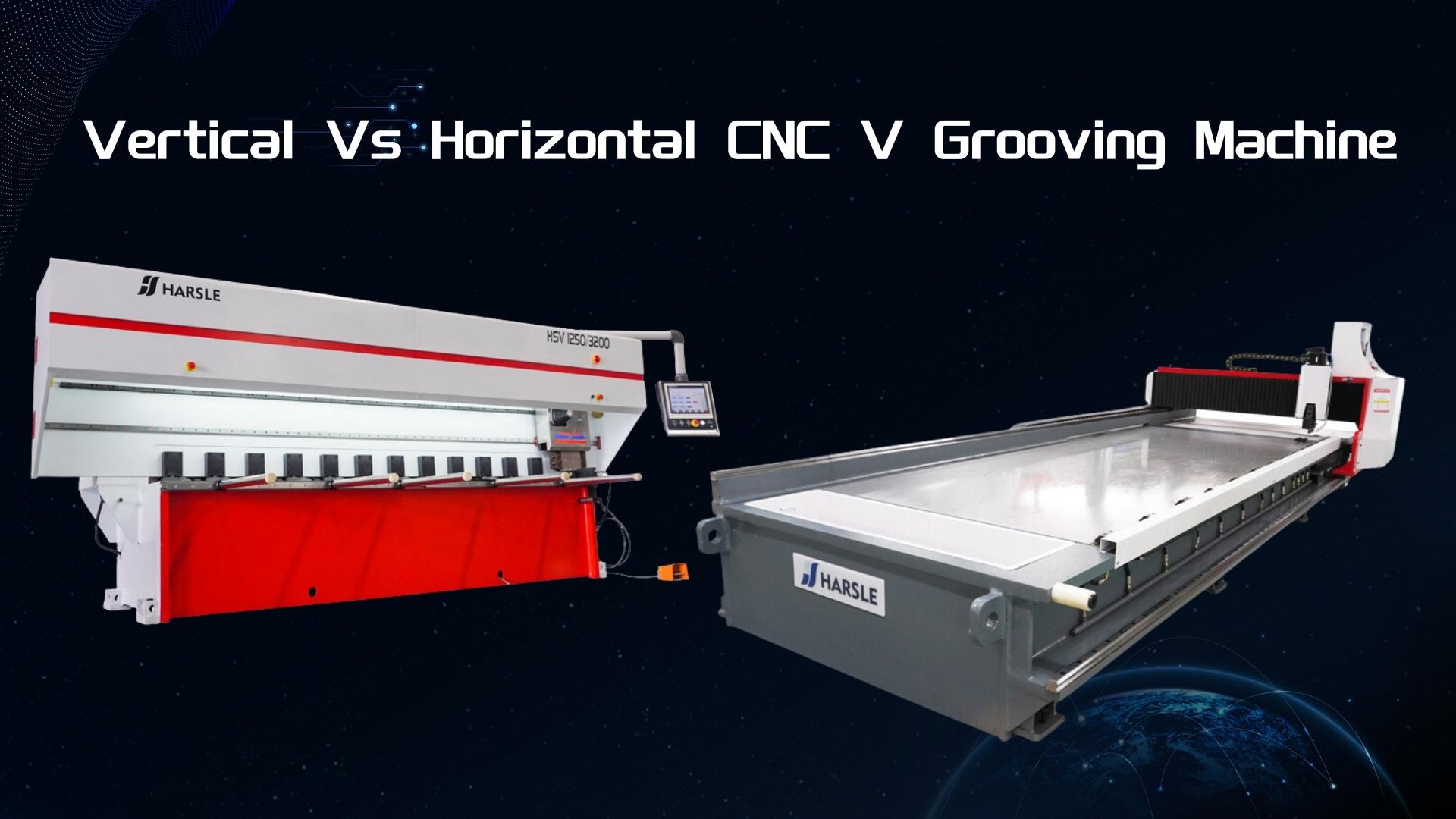 Máquina ranuradora CNC V vertical versus horizontal